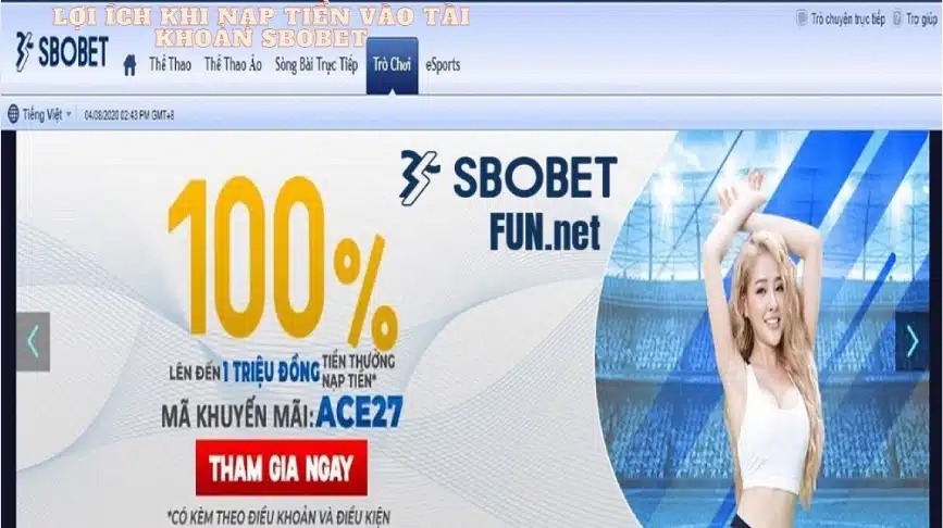 Lợi ích khi nạp tiền vào tài khoản SBOBET